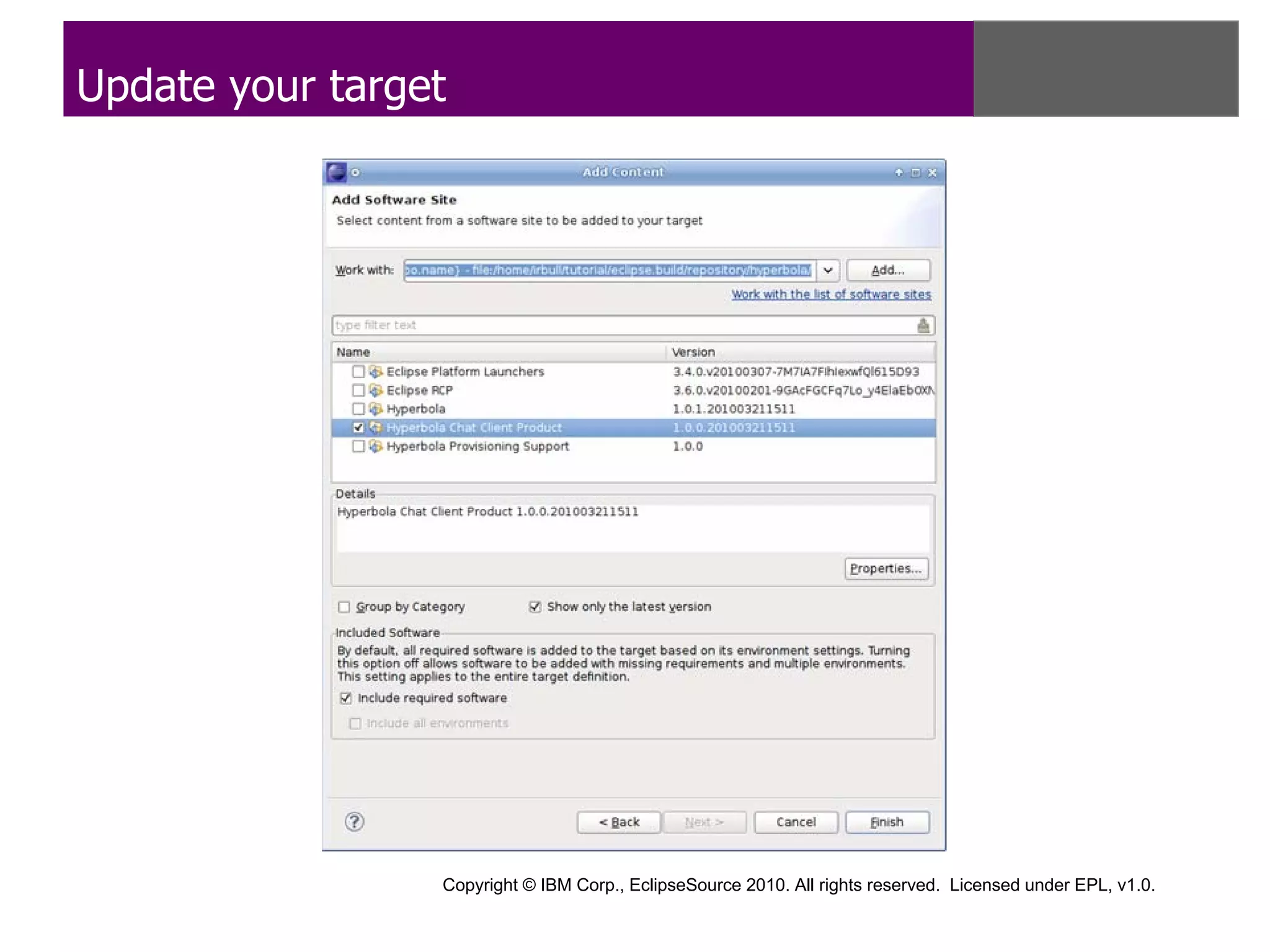 Update your target




                 Copyright © IBM Corp., EclipseSource 2010. All rights reserved. Licensed under EPL, v1.0.
 