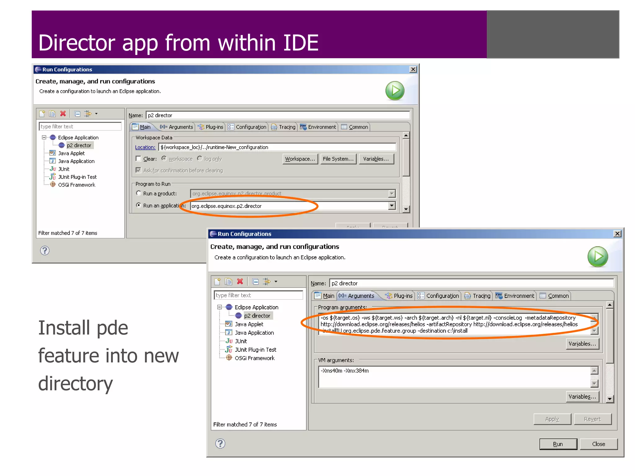 Director app from within IDE




Install pde
feature into new
directory

                   Copyright © IBM Corp., EclipseSource 2010. All rights reserved. Licensed under EPL, v1.0.
 