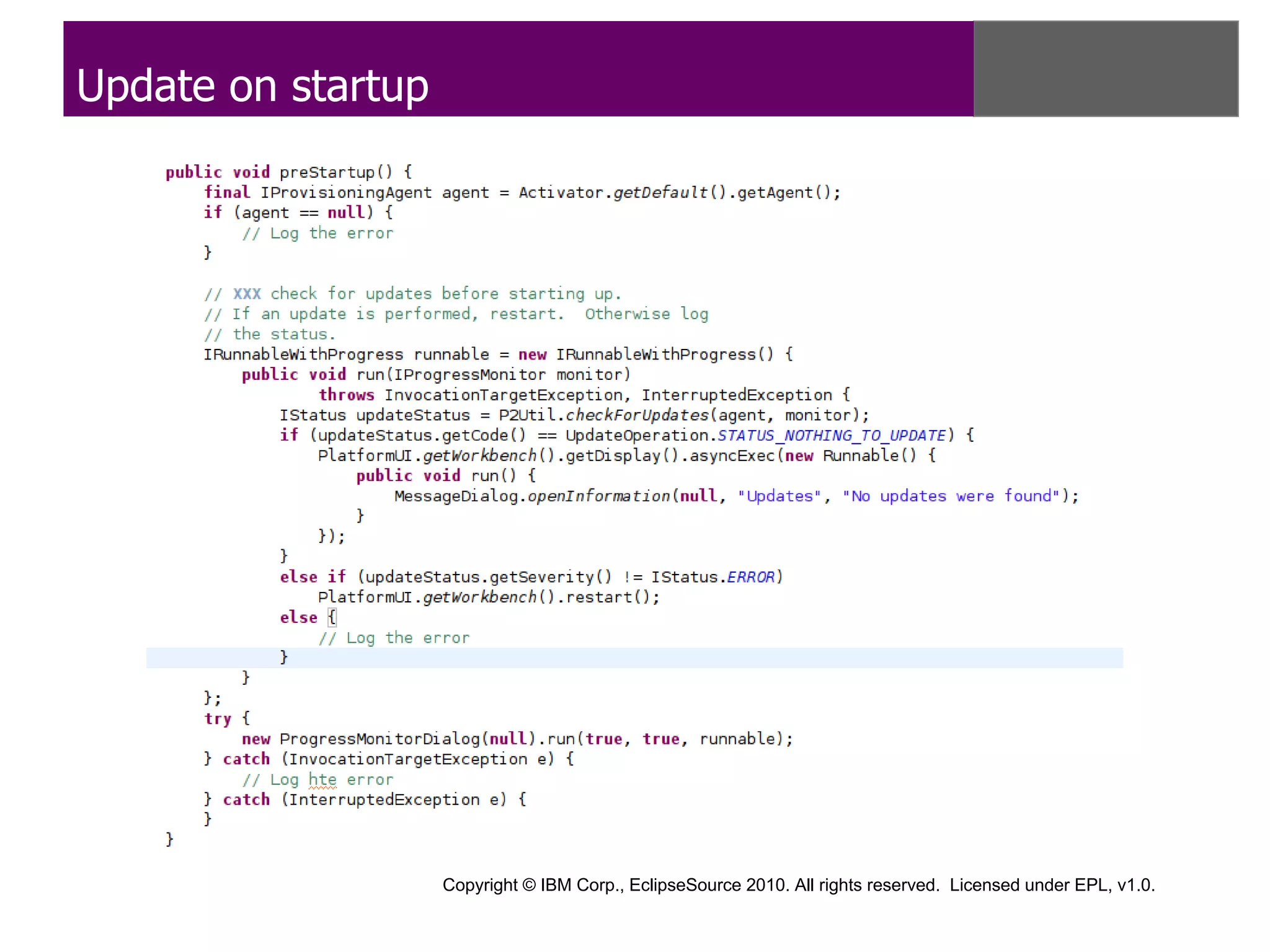 Update on startup




                    Copyright © IBM Corp., EclipseSource 2010. All rights reserved. Licensed under EPL, v1.0.
 