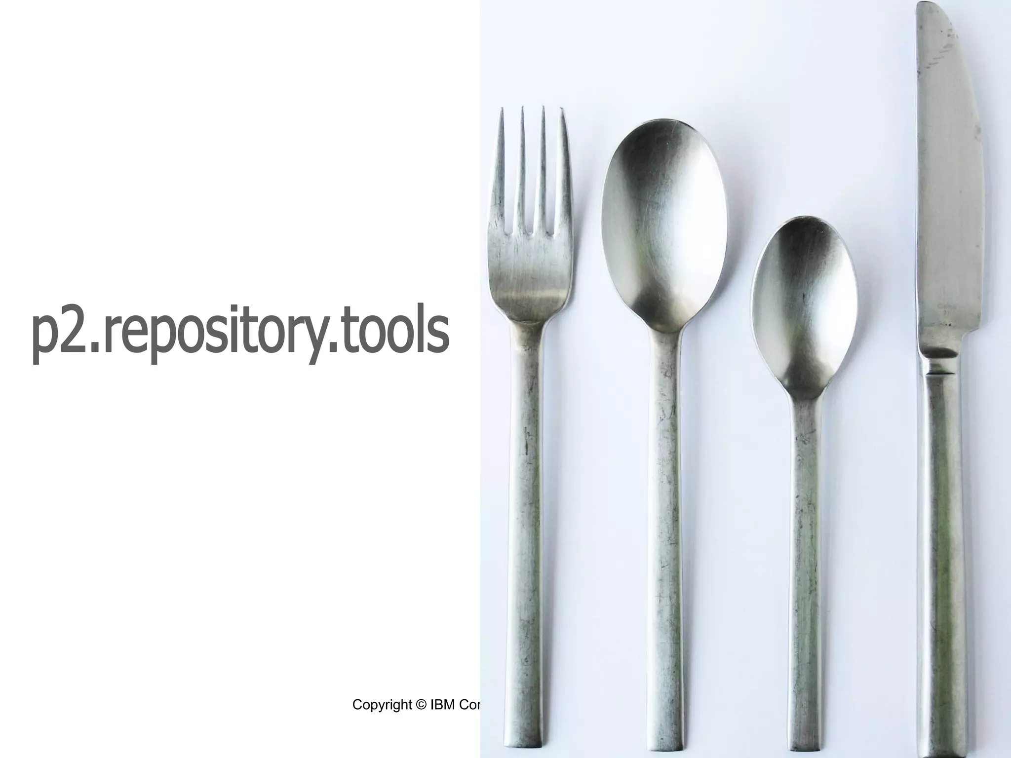 Copyright © IBM Corp., EclipseSource 2010. All rights reserved. Licensed under EPL, v1.0.
 