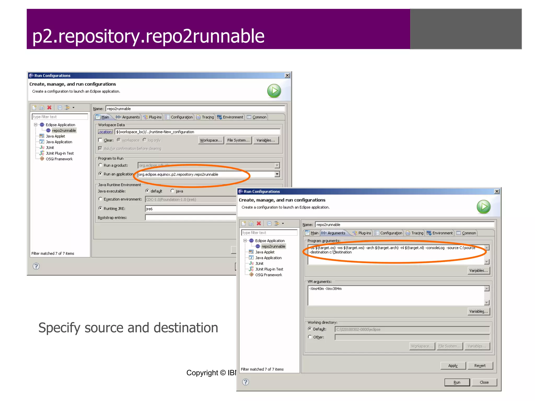 p2.repository.repo2runnable




Specify source and destination


                        Copyright © IBM Corp., EclipseSource 2010. All rights reserved. Licensed under EPL, v1.0.
 
