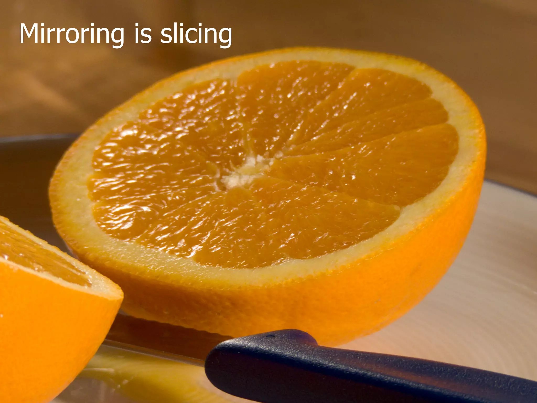 Mirroring is slicing




               Copyright © IBM Corp., EclipseSource 2010. All rights reserved. Licensed under EPL, v1.0.
 