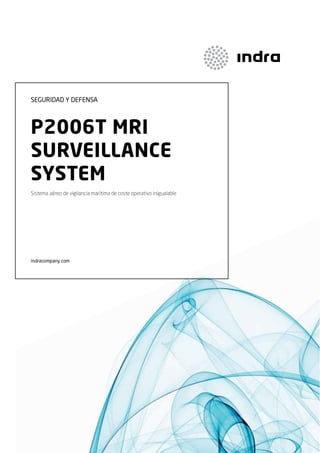 seguridad y defensa

P2006T MRI
SURVEILLANCE
SYSTEM
Sistema aéreo de vigilancia marítima de coste operativo inigualable

indracompany.com

 