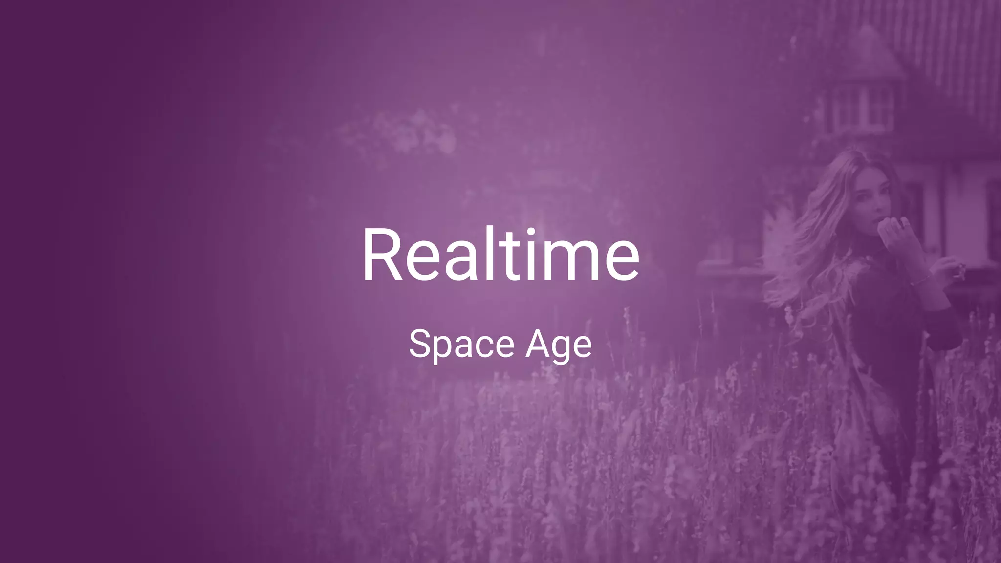 Realtime
Space Age
 