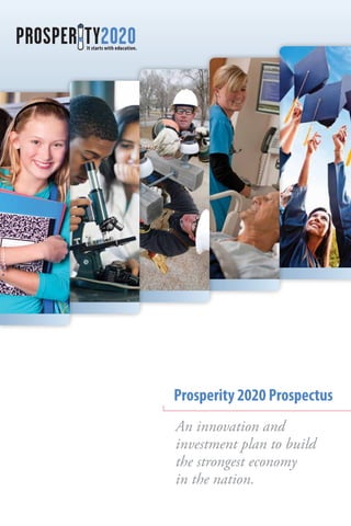 Prosperity 2020 Prospectus
An innovation and
investment plan to build
the strongest economy
in the nation.
 