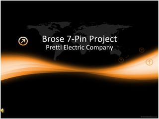 Brose 7-Pin Project Prettl Electric Company 