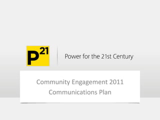 Community Engagement 2011 Communications Plan 