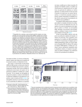 Otoño de 2007 35
del tamaño del ﬁltro. La técnica de ﬁltración,
además, requiere más tiempo que la medición de
la resonancia acústica o la dispersión de la luz.
Otro avance, el microscopio de alta presión
(HPM) de DBR, permite la observación visual di-
recta de las múltiples fases presentes a presión y
temperatura elevadas. Esta técnica posibilita la
visualización microscópica del aspecto de las
partículas de asfaltenos a medida que se reduce
la presión.19
En un ejemplo, las micrografías de
alta presión ayudaron a evaluar la efectividad de
los diferentes inhibidores de precipitación en un
petróleo crudo de América del Sur (arriba). Las
micrografías muestran un incremento del tama-
ño de las partículas de asfaltenos en el petróleo
sin tratar a medida que se reduce la presión. El
agregado del inhibidor químico A modiﬁca las
características de aglomeración de los asfal-
tenos: las partículas de asfaltenos se vuelven
aparentes a la misma presión de inicio que para
el petróleo sin tratar, pero son mucho más pe-
queñas y se mantienen pequeñas aunque la
presión continúe reduciéndose. El inhibidor B es
más efectivo para prevenir la precipitación de
los asfaltenos que el inhibidor A.
Las imágenes HPM también pueden utilizarse
para validar los resultados derivados de la utiliza-
ción de la técnica de dispersión de la luz. Un
quiebre en la curva de transmitancia de luz signi-
ﬁca un cambio en el ﬂuido. Las micrografías
HPM, obtenidas a las presiones seleccionadas,
ayudan a conﬁrmar el punto de inicio determi-
nado mediante la técnica LST (abajo).
Si bien la técnica HPM es directa y útil, sólo
provee una indicación cualitativa del tamaño y el
número de partículas. Para cuantiﬁcar estos
parámetros, los cientíﬁcos de DBR desarrollaron
un software de generación de imágenes para el
análisis granulométrico (PSA) con el ﬁn de anali-
zar las fotografías HPM. El software PSA explora
las imágenes HPM digitales a medida que se ob-
tienen y provee información cuantitativa sobre
la abundancia relativa y el tamaño de las partí-
culas, los cambios morfológicos y las condiciones
de inicio de la precipitación de asfaltenos.
> Fotografías de un petróleo crudo de América del Sur tratado y sin tratar,
tomadas con el microscopio de alta presión (HPM) a medida que se reduce
la presión. En el petróleo sin tratar (ﬁla superior), las partículas oscuras inter-
pretadas como asfaltenos precipitados aparecen a una presión de 24.1 MPa
[3,500 lpc], y se vuelven más grandes a medida que la presión continúa re-
duciéndose. Después de un tratamiento con 50 ppm del inhibidor A de preci-
pitación de asfaltenos (segunda ﬁla), pueden detectarse ciertas sustancias
en partículas nuevamente a una presión de 24.1 MPa. No obstante, las partí-
culas son más pequeñas y permanecen más pequeñas que las del petróleo
sin tratar a medida que se reduce la presión. Esto indica que el inhibidor
tuvo cierto efecto sobre la estabilidad de los asfaltenos. Cuando el petróleo
se trata con 50 ppm del inhibidor B (tercera ﬁla), las partículas de asfaltenos
aparecen a una presión más baja que en los casos previos y, por ende, el
químico B es un inhibidor de precipitación más efectivo. El tratamiento con
200 ppm del inhibidor B (ﬁla inferior) reduce aún más la presión de inicio de
la precipitación de asfaltenos. (Adaptado de Karan et al, referencia 19.)
Sin tratar
50 ppm A
50 ppm B
200 ppm B
17.2 MPa 20.7 MPa 24.1 MPa 27.6 MPa
ID de
la muestra
Reducción de la presión
> Traza de transmitancia de luz obtenida durante la despresurización isotérmica de un petróleo crudo
de América del Sur. Las micrografías de alta presión, tomadas a las presiones seleccionadas, proveen
evidencias directas de la precipitación de asfaltenos. La presión de inicio de la precipitación de asfal-
tenos es de 7,500 lpc [51.7 MPa] a temperatura de yacimiento, lo que corresponde a la reducción inicial
leve de la energía de la luz transmitida y a las primeras partículas de asfaltenos observadas. Por de-
bajo de aproximadamente 4,000 lpc, las partículas de asfaltenos precipitados comienzan a aglomerarse,
lo que produce la caída signiﬁcativa de la energía de la luz transmitida.
Transmitanciadelaluz
Presión, lpc
3,000 5,000 7,000 9,000 11,000 13,0001,000
0
50
100
150
200
250
300
Presión de
saturación,
2,050 lpc
18. Hammami A y Raines MA: “Parafﬁn Deposition from
Crude Oils: Comparison of Laboratory Results with Field
Data,” SPE Journal 4, no. 1 (Marzo de 1999): 9–18.
19. Karan K, Hammami A, Flannery M y Stankiewicz A:
“Systematic Evaluation of Asphaltene Instability and
Control During Production of Live Oils: A Flow Assurance
Study,” presentado en la Reunión Nacional de Primavera
del Instituto Americano de Ingenieros Químicos, Nueva
Orleáns, 10 al 14 de marzo de 2002.
 
