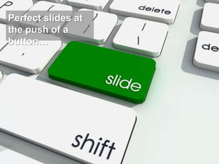 Service für PowerPoint | Agentur für Präsentationen


Perfect slides at
the push of a
button…
 