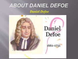 Daniel Defoe
 