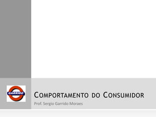 C OMPORTAMENTO DO C ONSUMIDOR

 