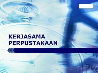 LOGO
KERJASAMA
PERPUSTAKAAN
 