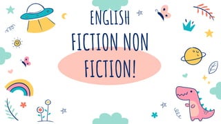 ENGLISH
FICTION NON
FICTION!
 