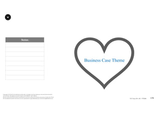 Notes
178P2F-Class-EN- v05 – PT0086
Copyright	©	PTCoE	NV and	AXELOS	Limited	2017.	All	rights	reserved. Material	in	this	document	has	been	
sourced	from	Managing	Successful	Projects	with	PRINCE2®	2017	Edition.
No	part	of	this	document	may	be	reproduced	in	any	form	without	the	written	permission	of	both	the	PTCoE	
NV and	AXELOS	Limited.	Permission	can	be	requested	at	support@mplaza.pm and	licensing@AXELOS.com.
Business Case Theme
 