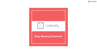 Calendly
Easy Meeting Scheduler
 