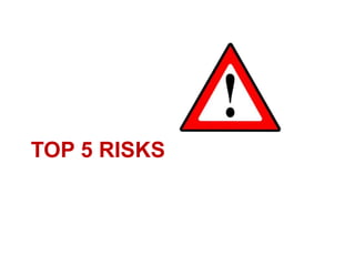 TOP 5 RISKS
 