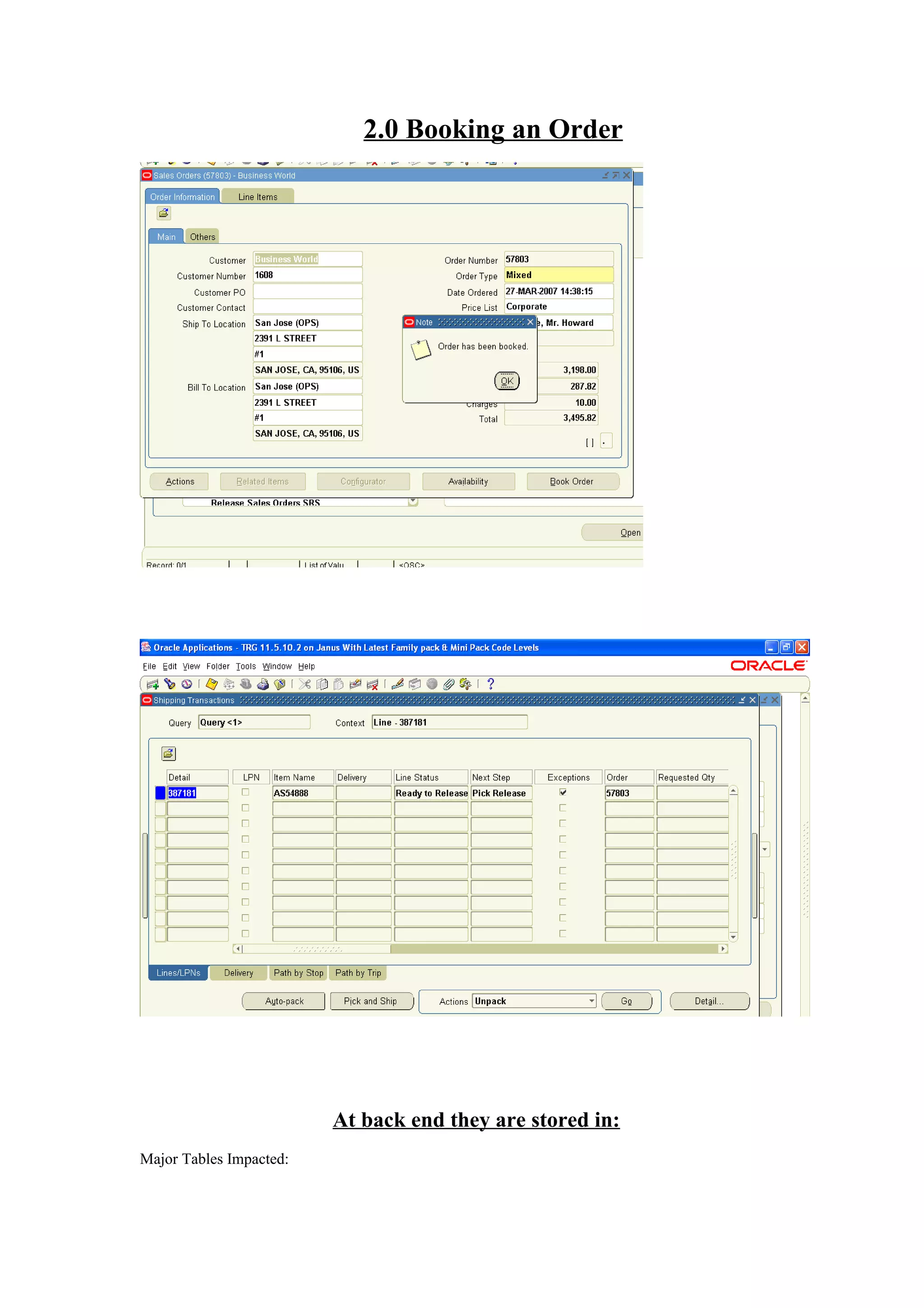 2.0 Booking an Order




                         At back end they are stored in:
Major Tables Impacted:
 