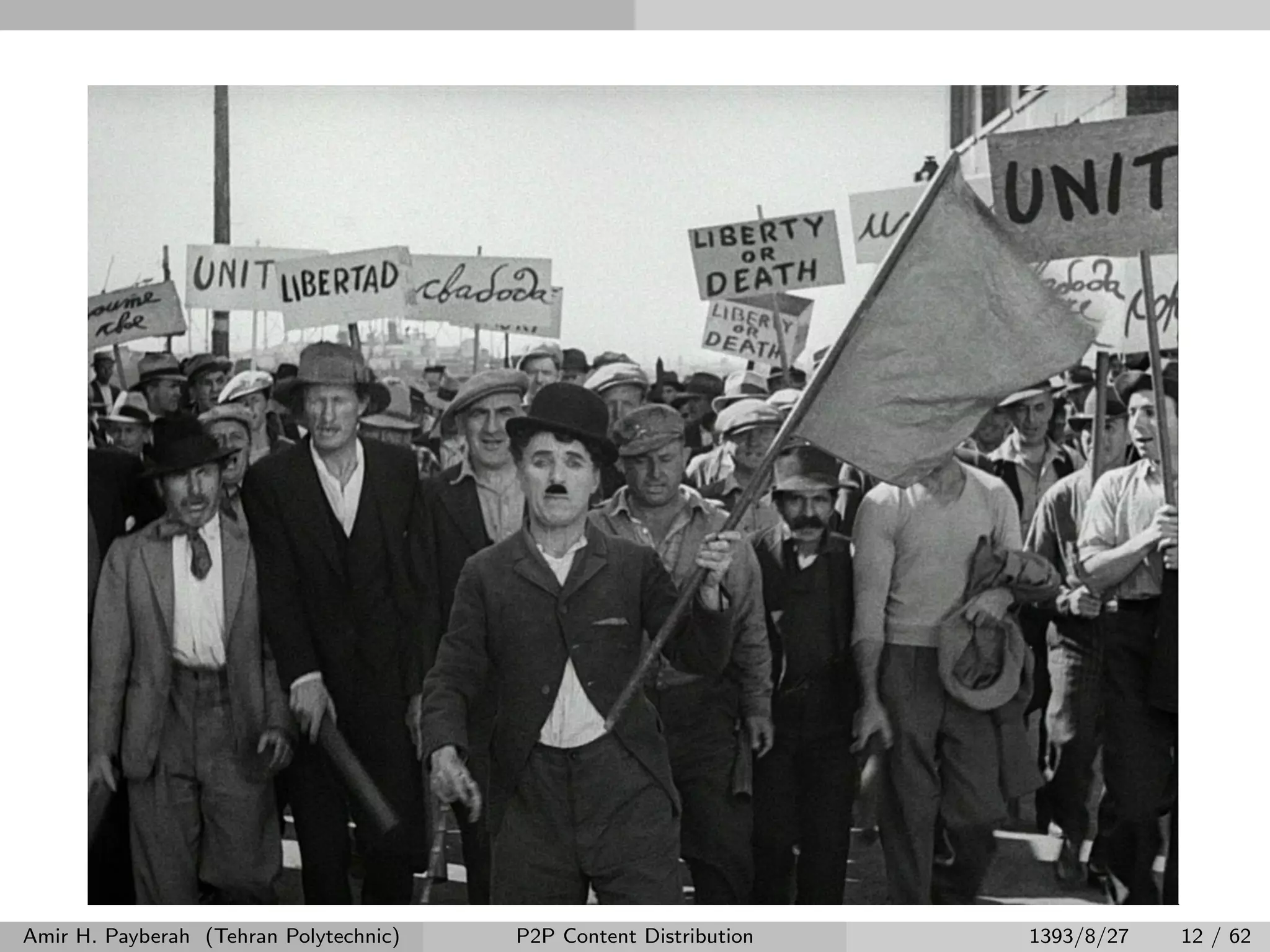 Amir H. Payberah (Tehran Polytechnic) P2P Content Distribution 1393/8/27 12 / 62
 