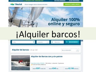 ¡Alquiler	
  barcos!	
  
 