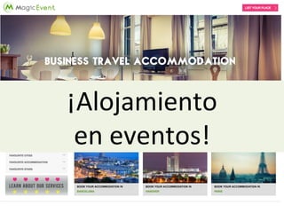 ¡Alojamiento	
  
en	
  eventos!	
  
 