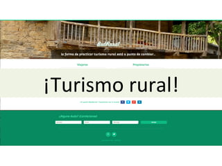 ¡Turismo	
  rural!	
  
 