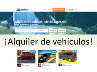 ¡Alquiler	
  de	
  vehículos!	
  
 