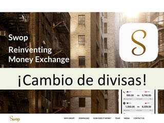 ¡Cambio	
  de	
  divisas!	
  
 