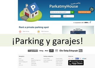 ¡Parking	
  y	
  garajes!	
  
 