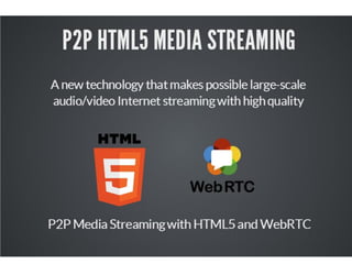 P2P HTML5 STREAMING MEDIA EN