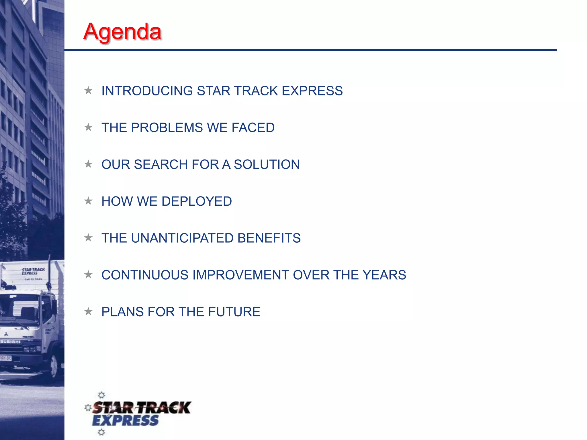 AgendaINTRODUCING STAR TRACK EXPRESS