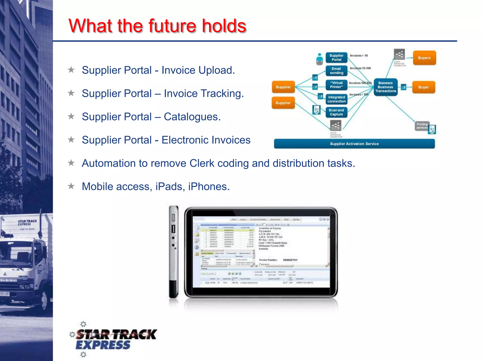 We aggressively moved payments from cheques to EFT (went from 90% Cheques to 90% EFT).  This reduced the workload on Payables and increased the speed of payment to Vendors.