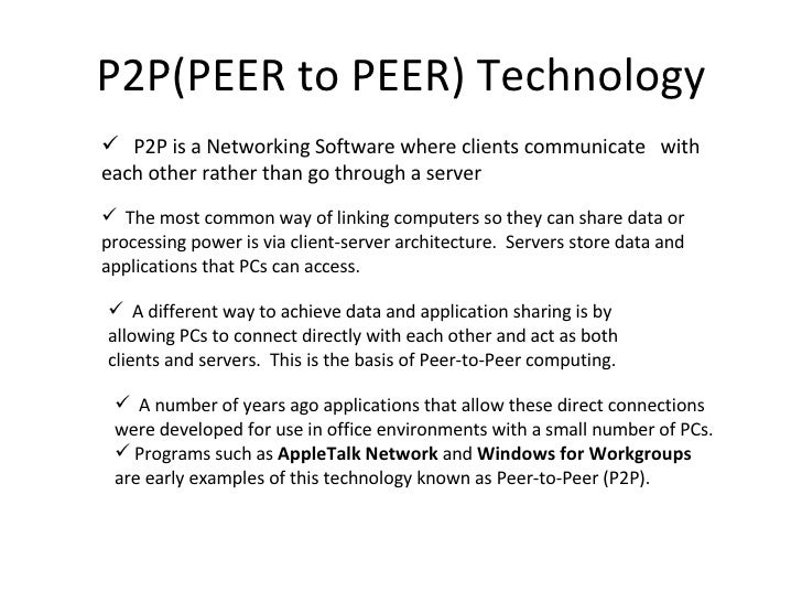 peer to peer networking essay Peer-to-peer architecture (p2p architecture) is a commonly used computer networking architecture in which each workstation, or node, has the same capabilities and responsibilities it is often compared and contrasted to the classic client/server architecture, in which some computers are dedicated to serving others. peer to peer networking essay Peer-to-peer architecture (p2p architecture) is a commonly used computer networking architecture in which each workstation, or node, has the same capabilities and responsibilities it is often compared and contrasted to the classic client/server architecture, in which some computers are dedicated to serving others.