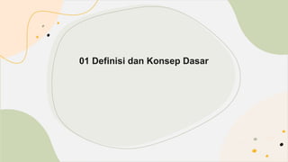 01 Definisi dan Konsep Dasar
 