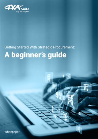 Getting Started With Strategic Procurement:
A beginner’s guide
Whitepaper
 