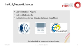 Instituições participantes
26/04/2017 Jornadas FCCN 2017 @ UTAD 43
 