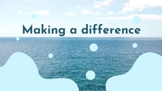 Making a difference
 