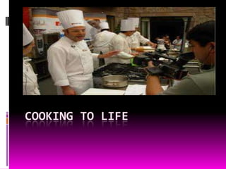 COOKING TO LIFE
 