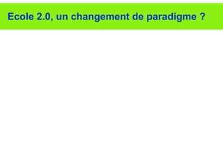 Ecole 2.0, un changement de paradigme ? 