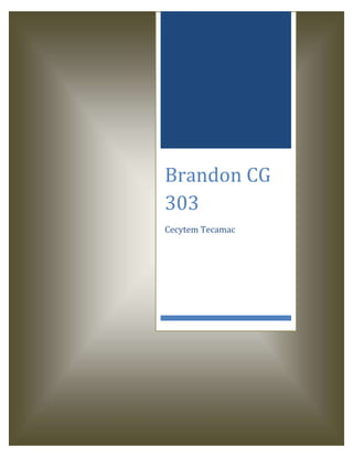 Brandon CG
303
Cecytem Tecamac
 
