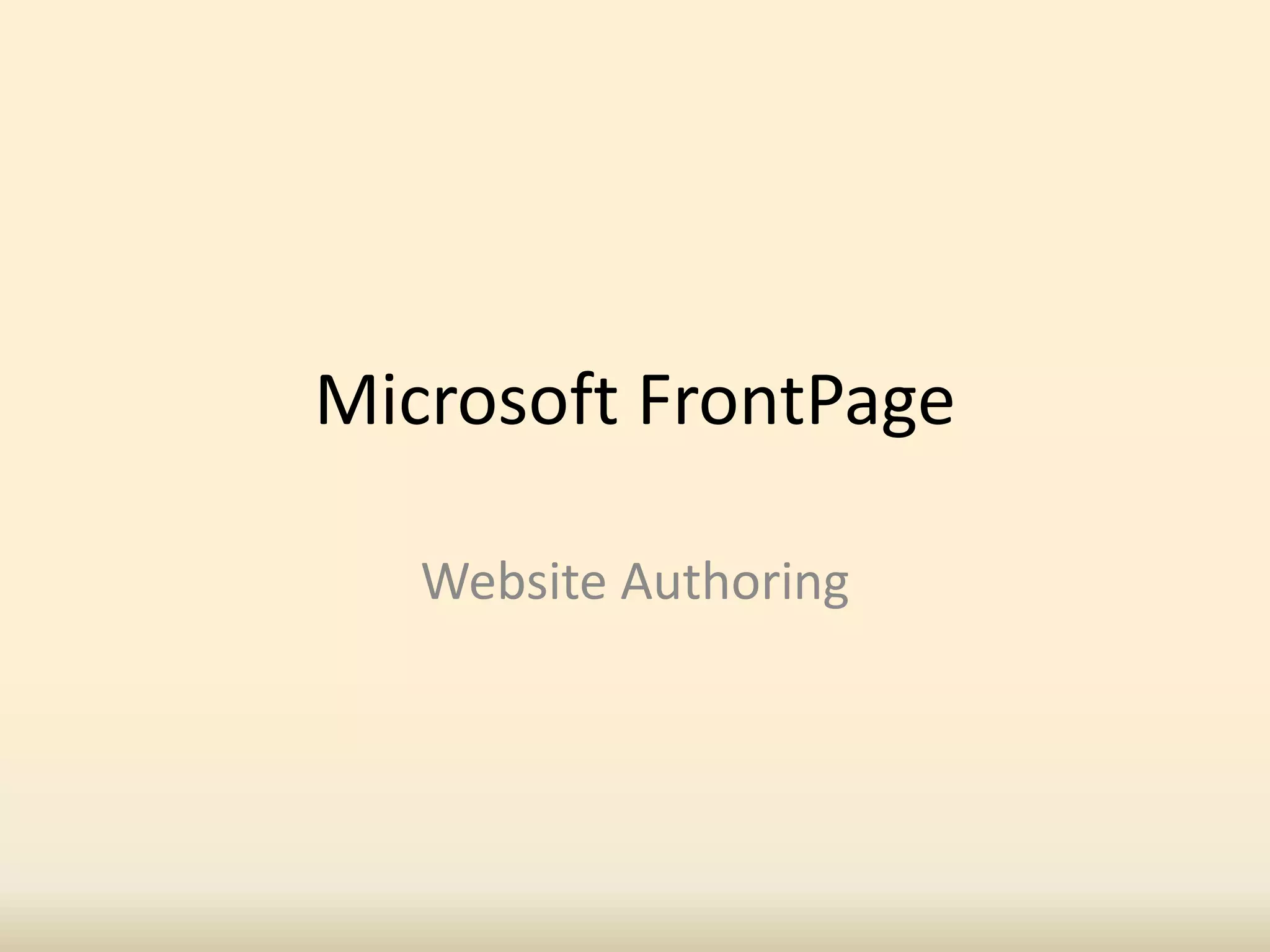 Microsoft FrontPage
Website Authoring