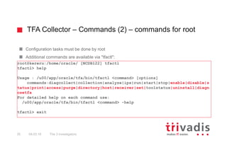 TFA Collector – Commands (2) – commands for root
Configuration tasks must be done by root
Additional commands are availabl...