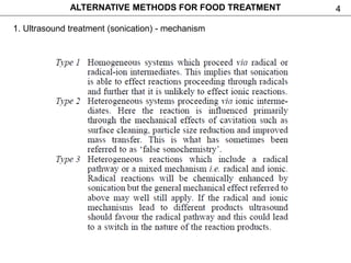 4
1. Ultrasound treatment (sonication) - mechanism
ALTERNATIVE METHODS FOR FOOD TREATMENT
 