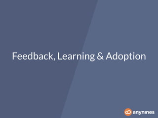 Feedback, Learning & Adoption
 