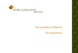 The principles of effective
P3 Governance
 