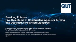 CRICOS No.00213J
Esau et al., @kathaesa, @qutdmrc
Digital Media Research Centre, Queensland University of Technology
Digit...