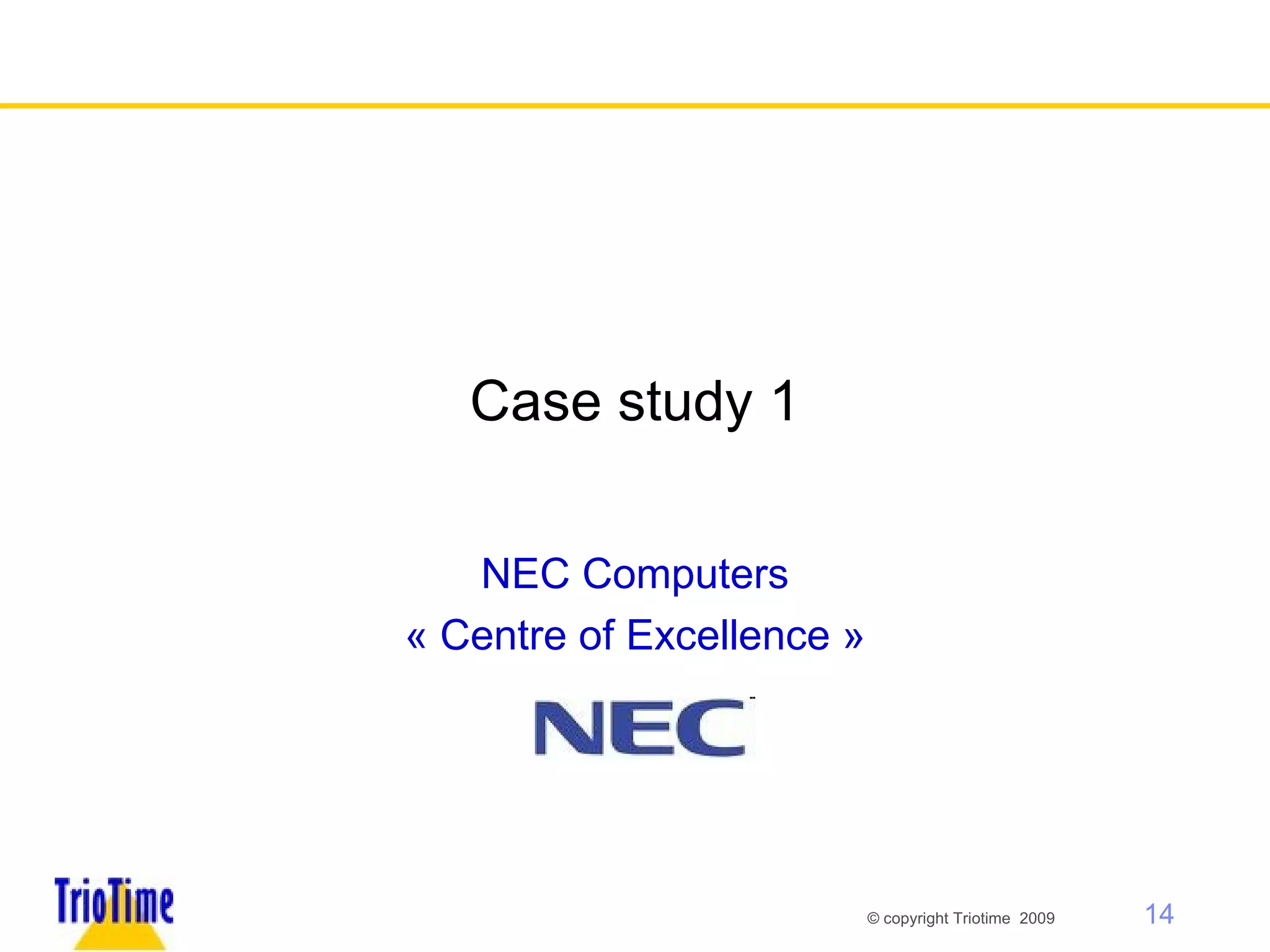 Case study 1 NEC Computers « Centre of Excellence » 