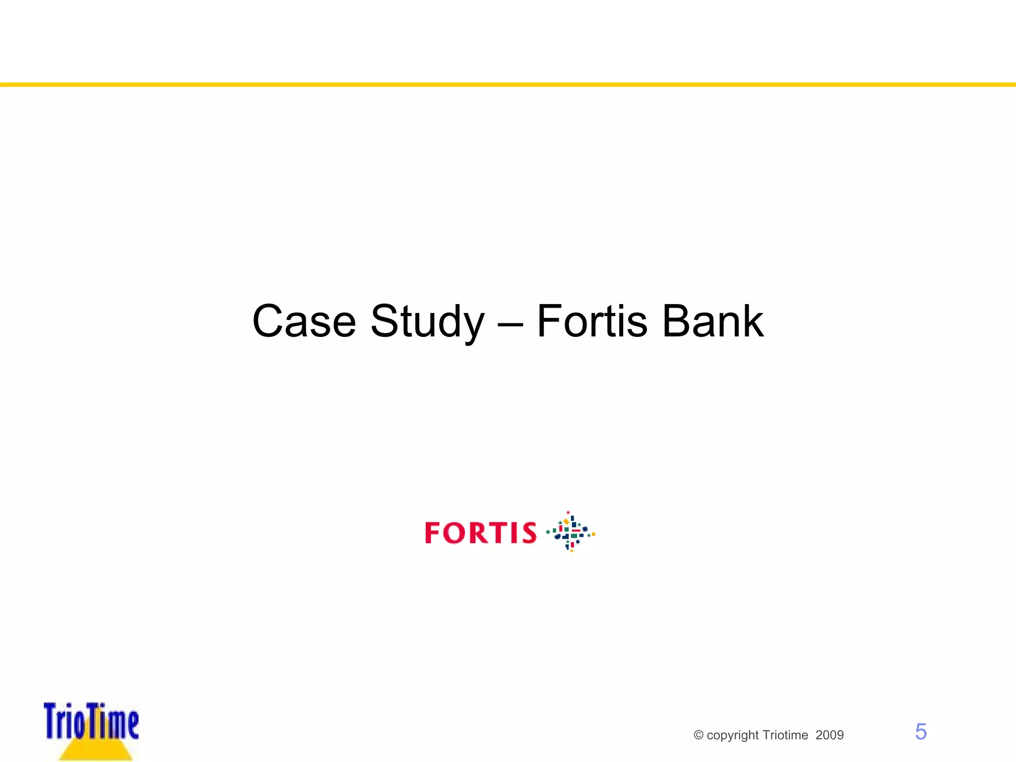 Case Study – Fortis Bank 