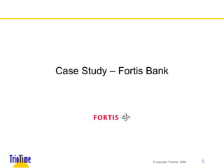 Case Study – Fortis Bank 