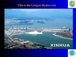 This is the Largest Hydro ever 