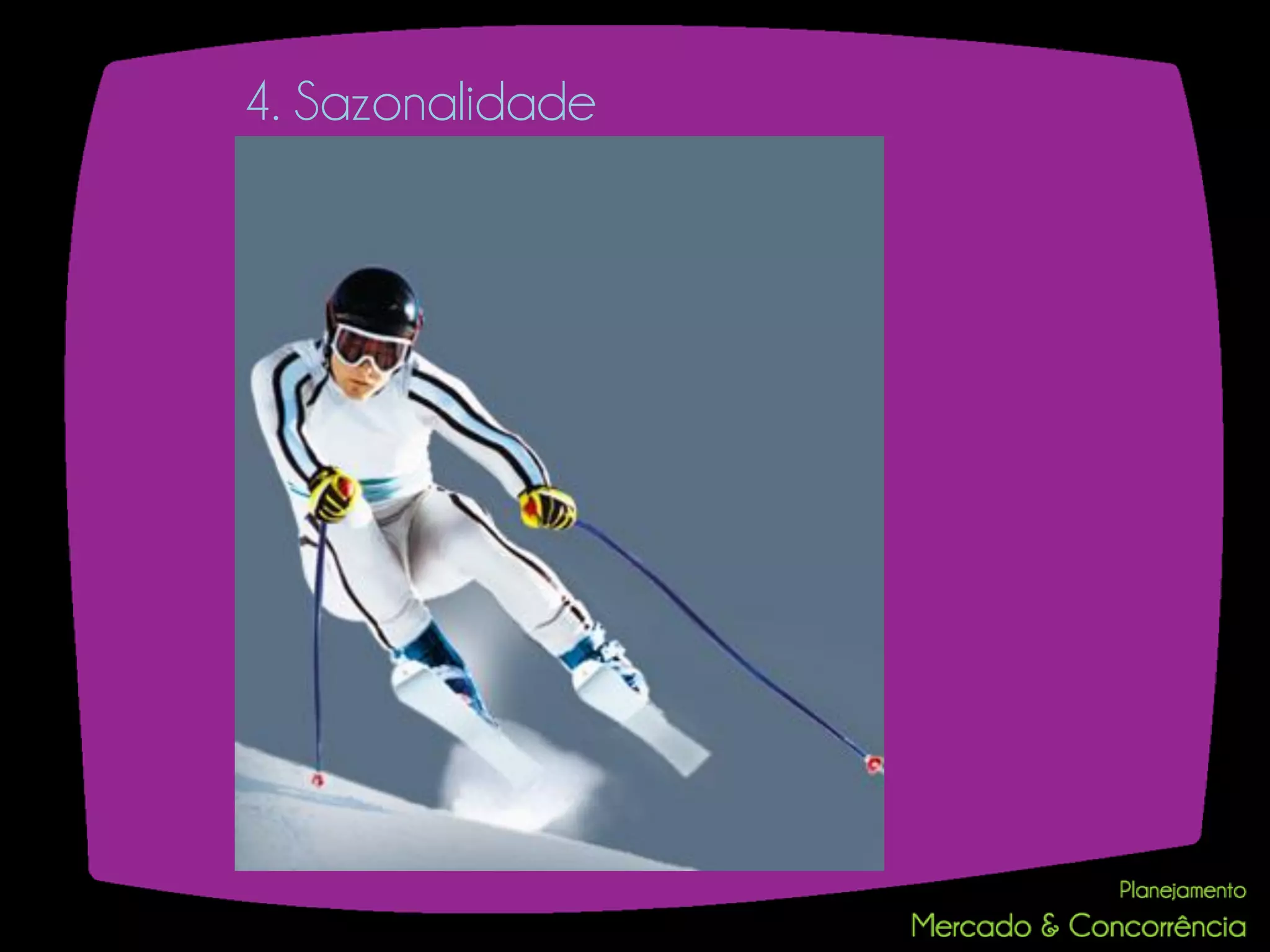 4. Sazonalidade
 